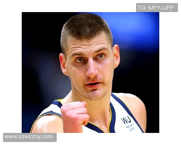 尼古拉约基奇：NBA历史上最具影响力的全能中锋解析